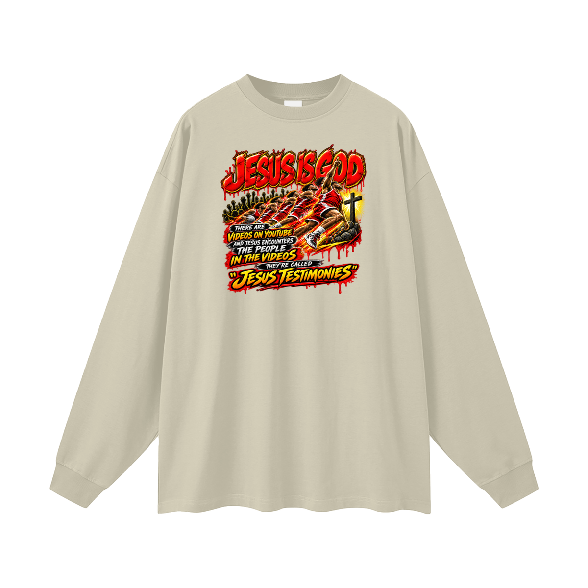 JESUS IS GOD THERE ARE VIDEOS ON YOUTUBE AND JESUS ENCOUNTERS THE PEOPLE IN THE VIDEOS THEY'RE CALLED "JESUS TESTIMONIES" Long Sleeve T-Shirt
