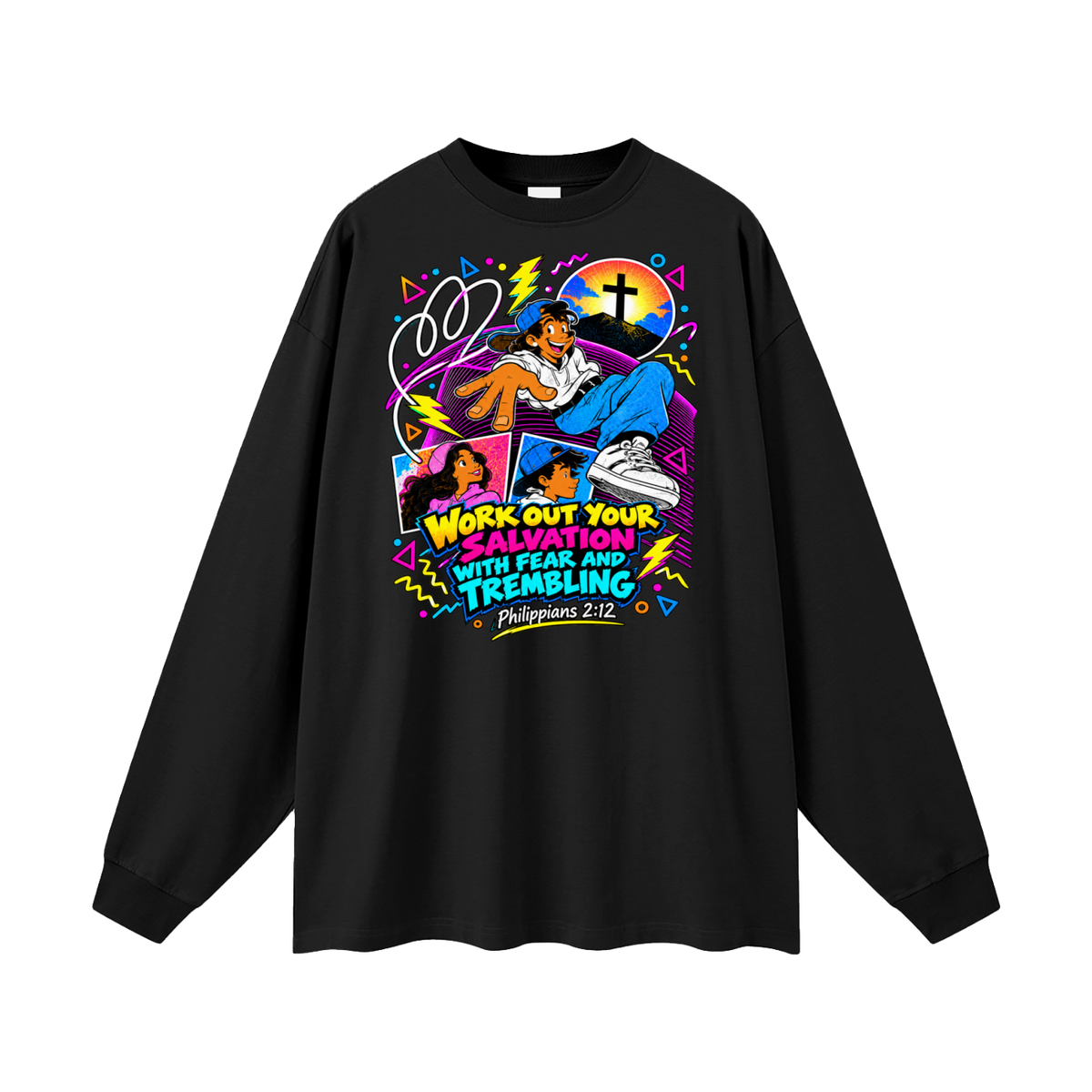 WORK OUT YOUR SALVATION WITH FEAR AND TREMBLING PHILIPPIANS 2:12 Long Sleeve T-Shirt