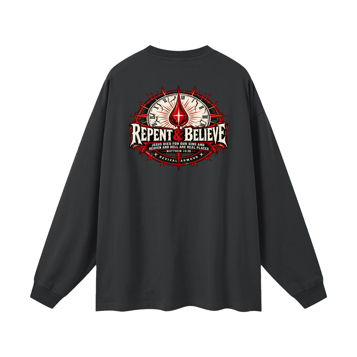REPENT & BELIEVE JESUS DIED FOR OUR SINS AND HEAVEN AND HELL ARE REAL PLACES MATTHEW 10:28 (THAT'S NOT A quote) Long Sleeve T-Shirt