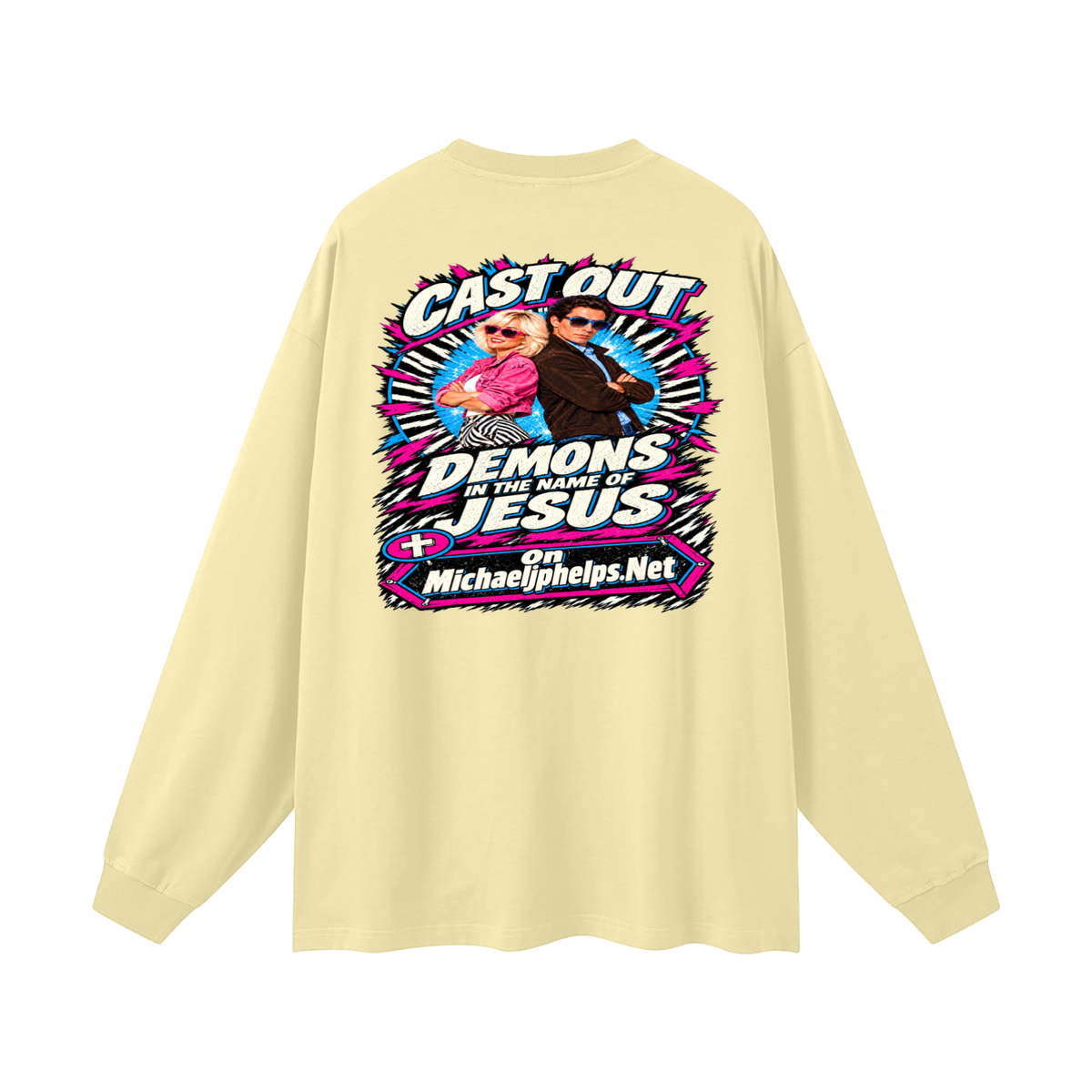 Cast out demons in the name of Jesus on Michaeljphelps.Net Long Sleeve T-Shirt