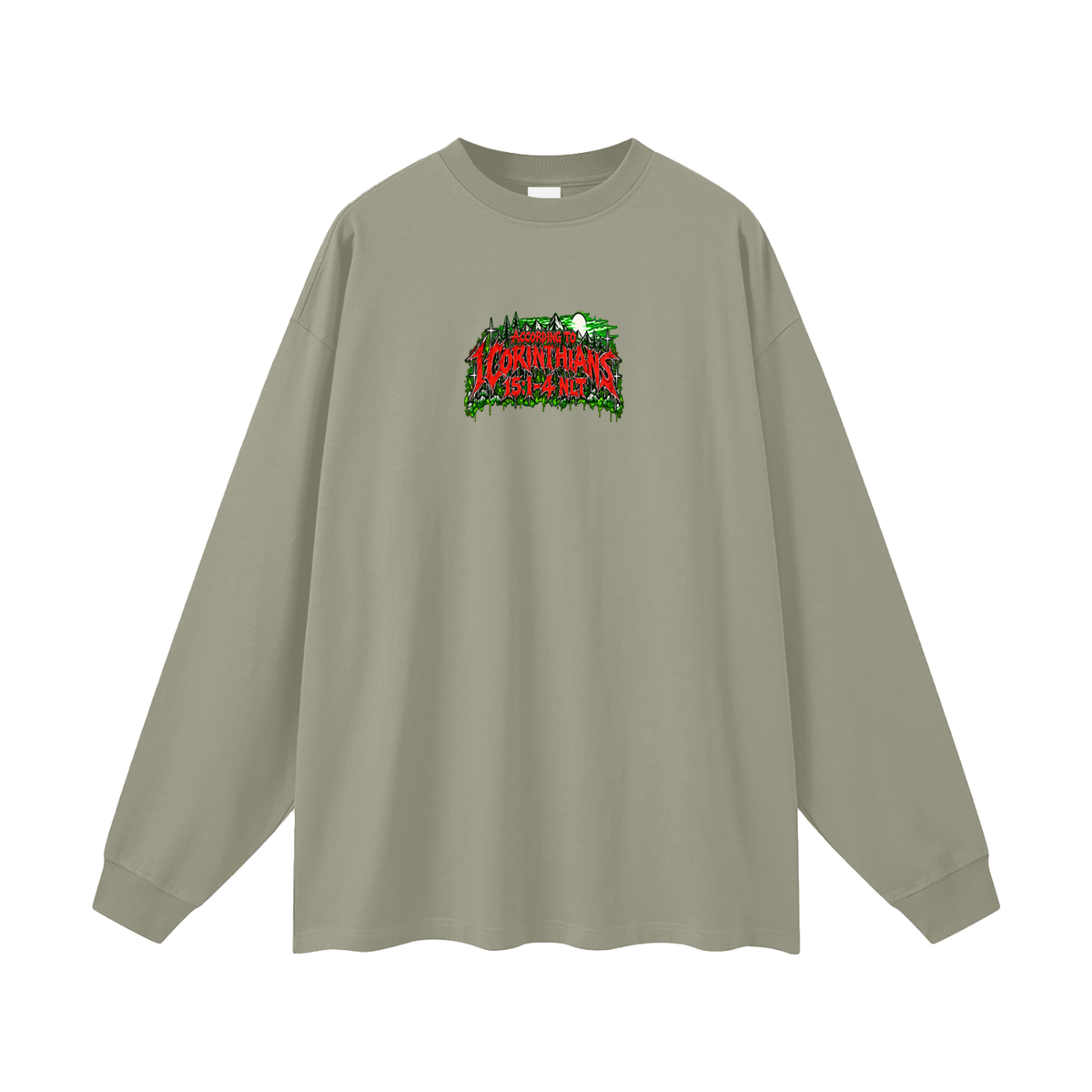 ACCORDING TO 1 CORINTHIANS 15:1-4 NLT THE GOOD NEWS IS JESUS CHRIST DIED FOR OUR SINS HEAVEN AND HELL ARE PLACES Long Sleeve T-Shirt