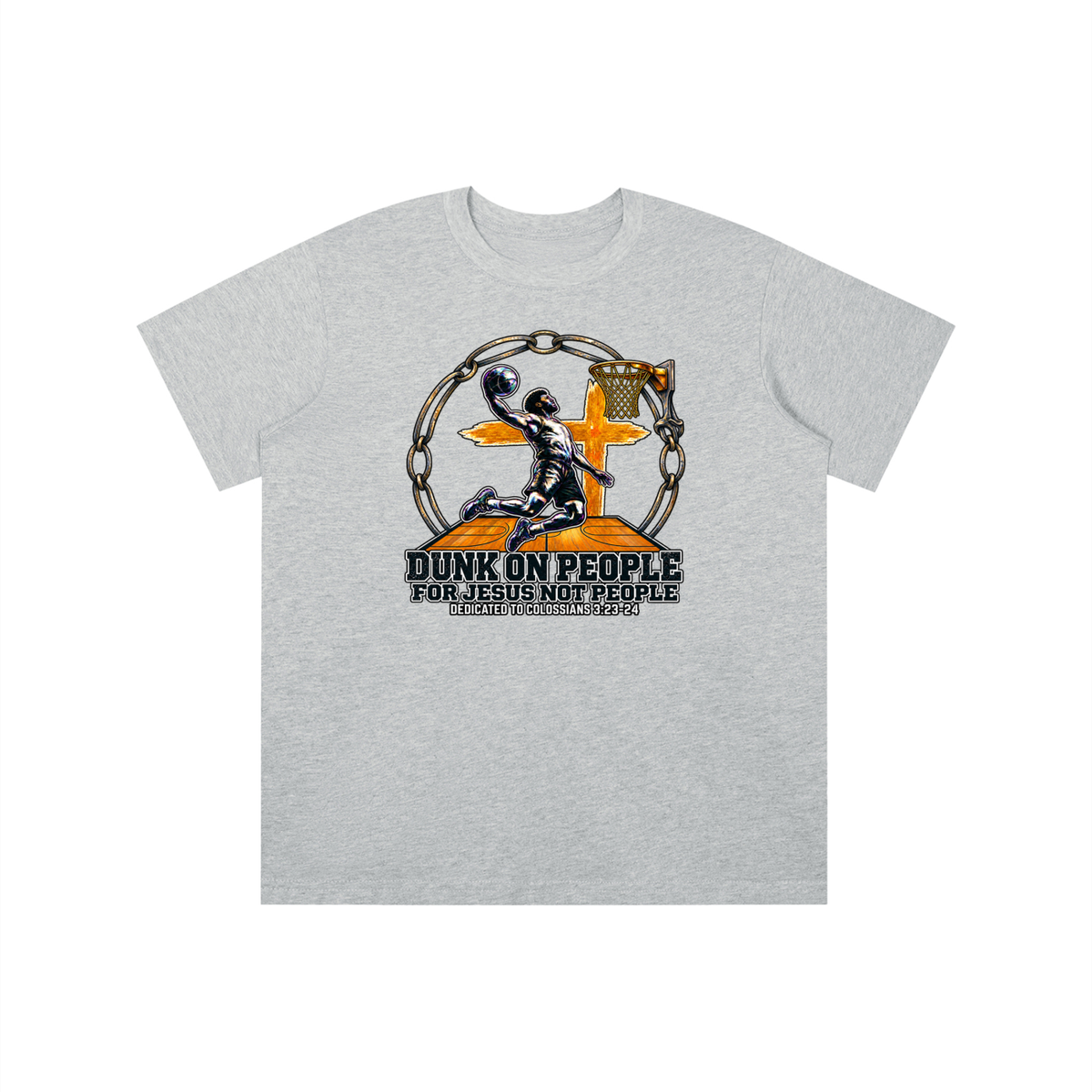 DUNK ON PEOPLE FOR JESUS NOT PEOPLE DEDICATED TO COLOSSIANS 3:23-24 youth T-shirt