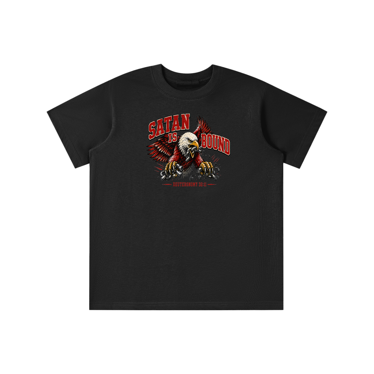 SATAN IS BOUND - DEUTERONOMY 32:11 - youth T-shirt