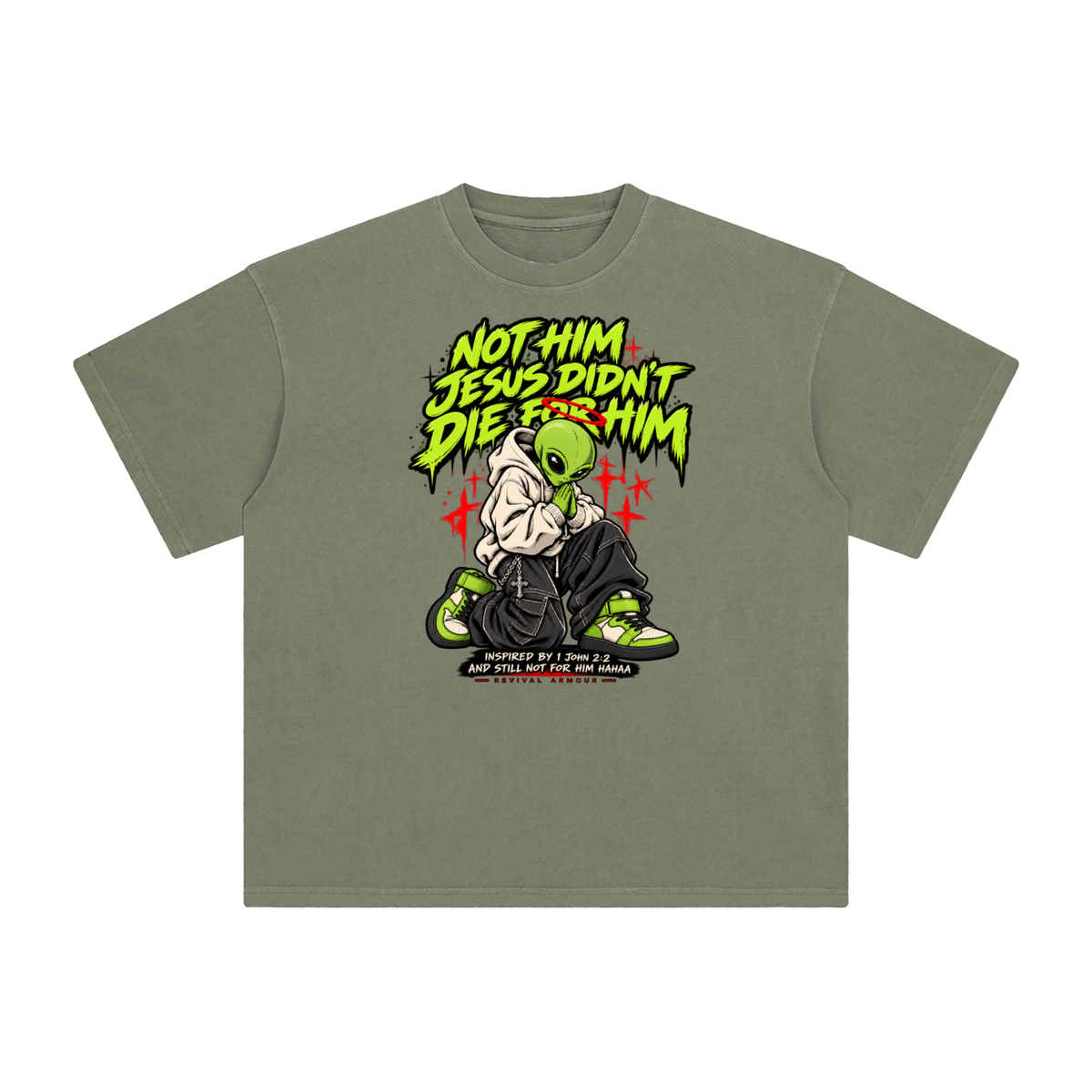 NOT HIM JESUS DIDN'T DIE FOR HIM INSPIRED BY 1 JOHN 2:2 AND STILL NOT FOR HIM HAAA T-Shirt