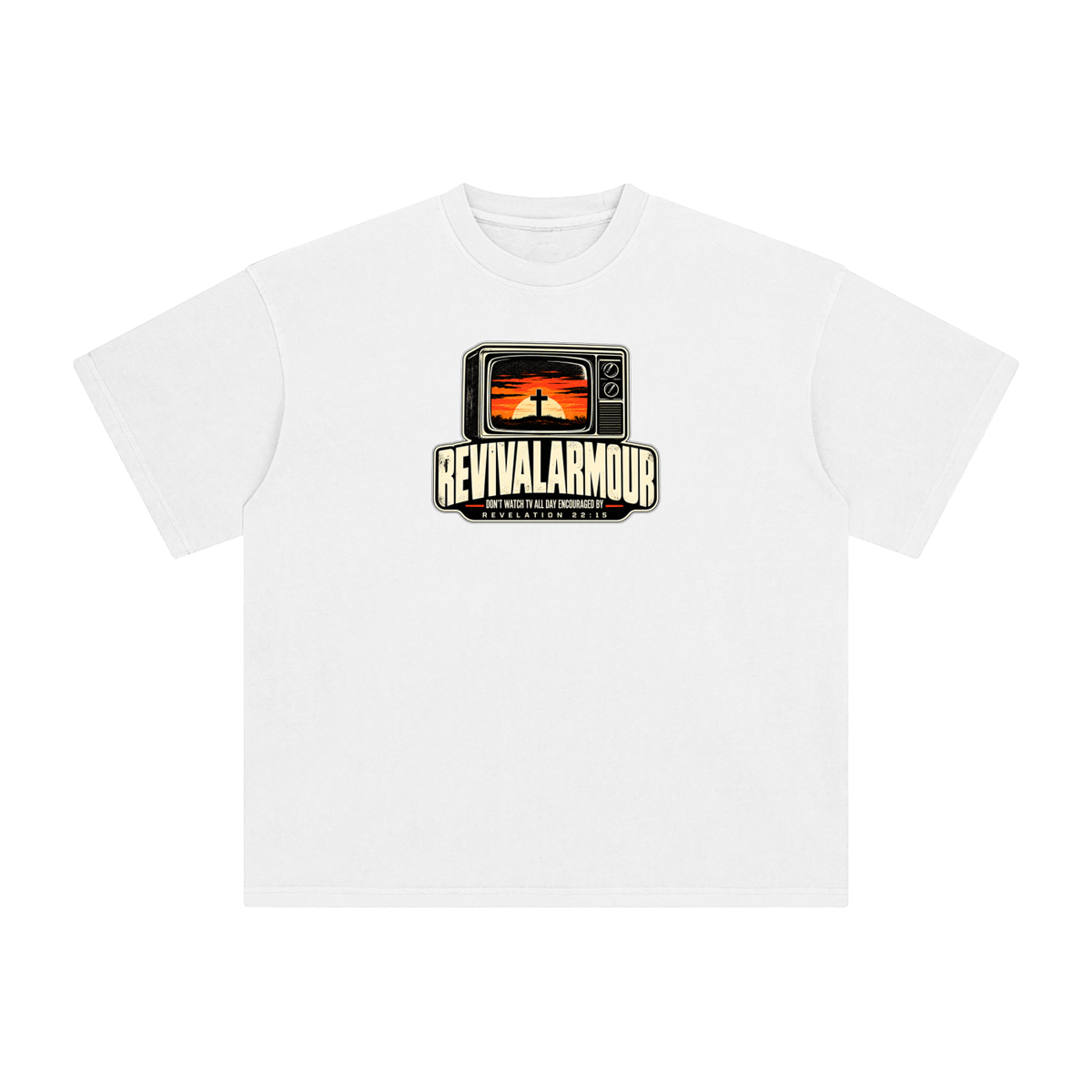 REVIVAL ARMOUR DON'T WATCH ALL DAY ENCOURAGED BY REVELATION 22:15 T-Shirt