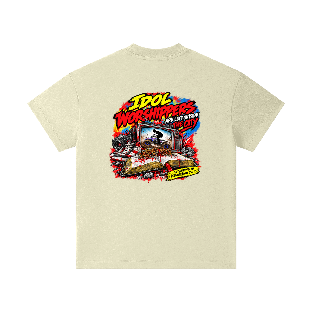 IDOL WORSHIPPERS ARE LEFT OUTSIDE THE CITY ACCORDING TO Revelation 22:15 Kids T-Shirt