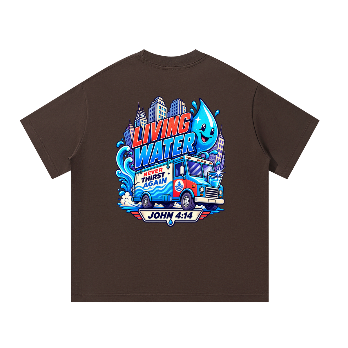 Living Water Never Thirst again T-Shirt