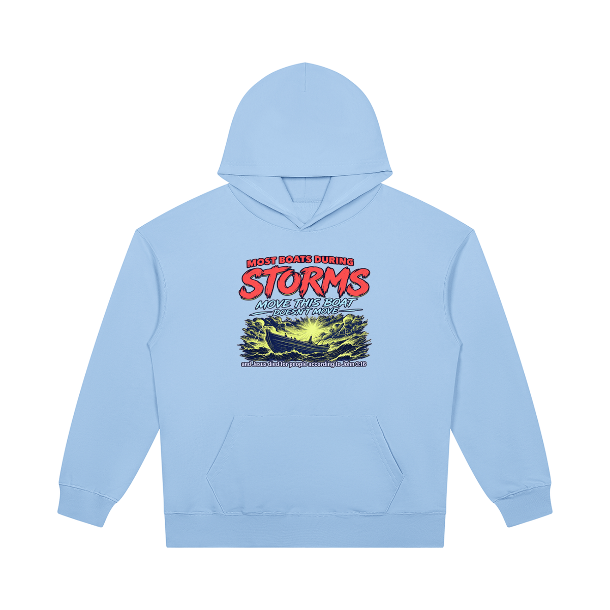 MOST BOATS DURING STORMS MOVE THIS BOAT DOESN'T MOVE and Jesus died for our people according to John 3:16 Hoodie