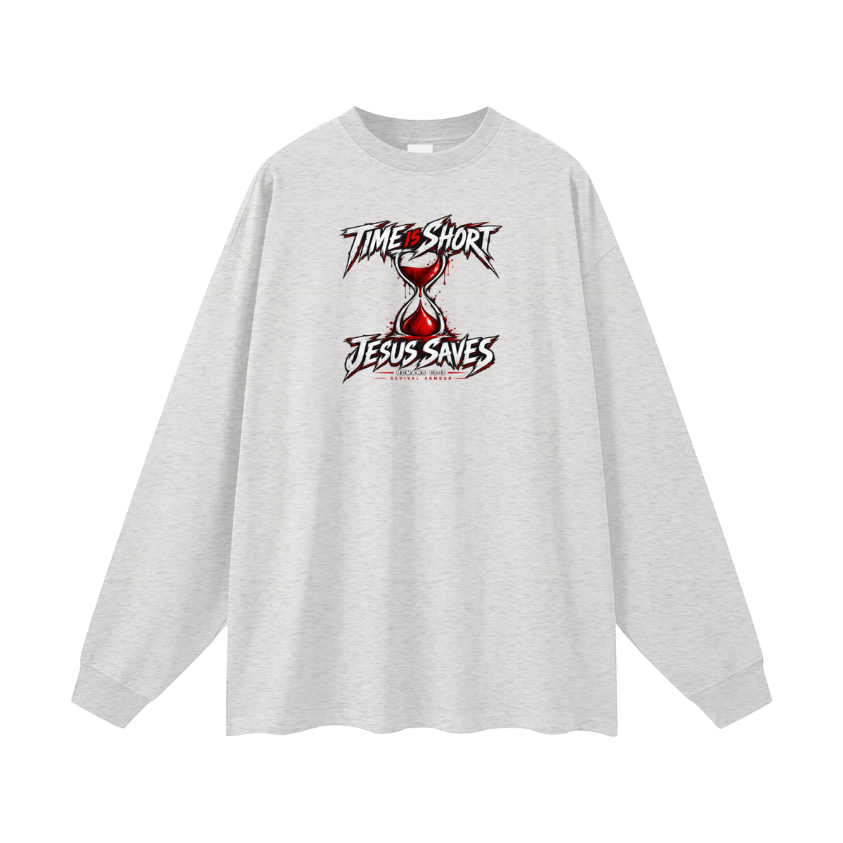 TIME IS SHORT JESUS SAVES ROMANS 13:11 REVIVAL ARMOUR Long Sleeve T-Shirt