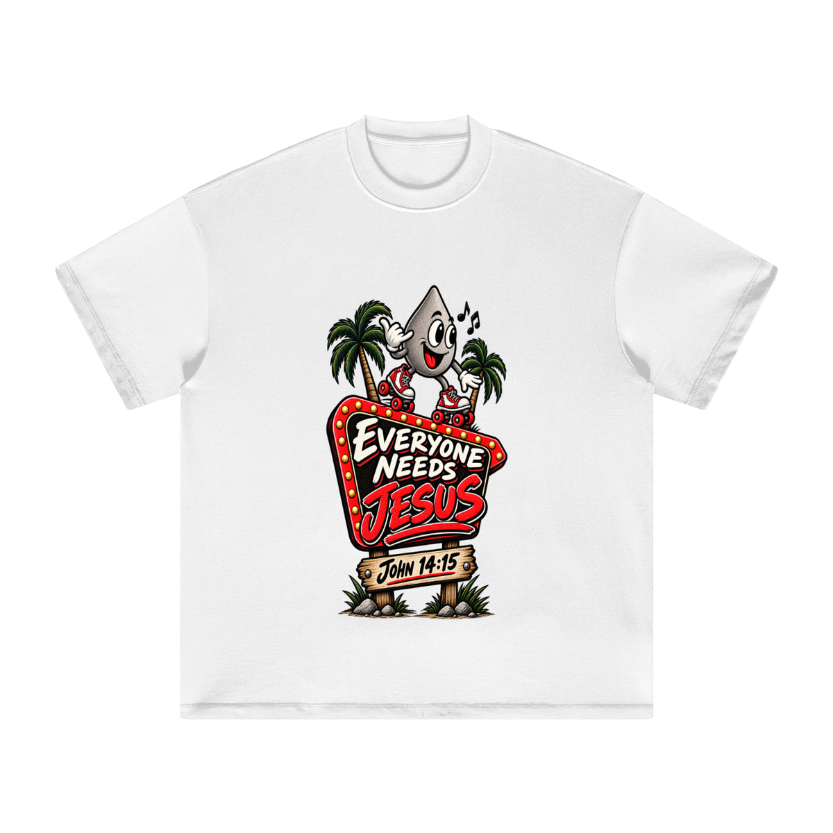 EVERYONE NEEDS JESUS . JOHN 14:15. T-Shirt
