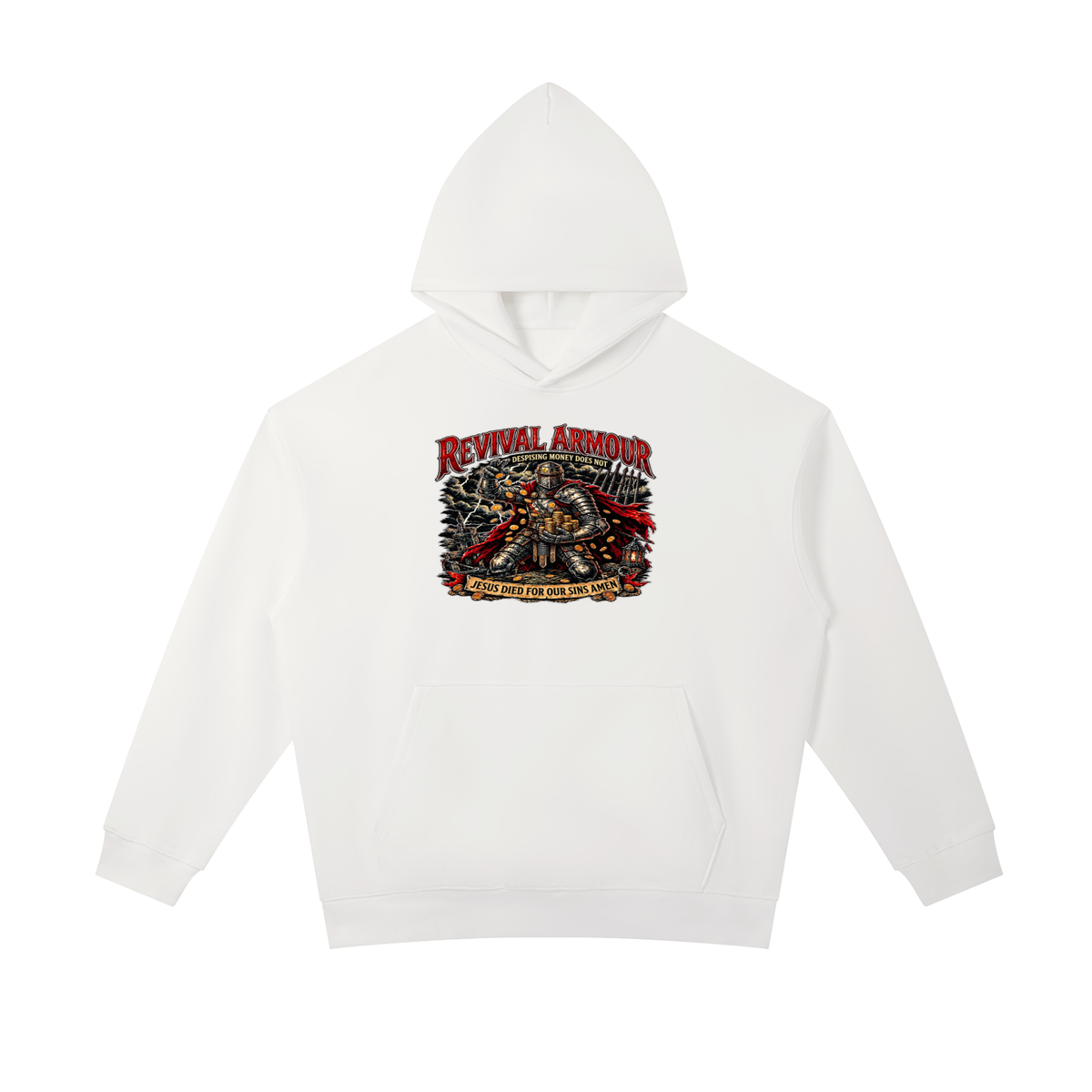 REVIVAL ARMOUR DESPISING MONEY DOES NOT JESUS DIED FOR OUR SINS AMEN Hoodie
