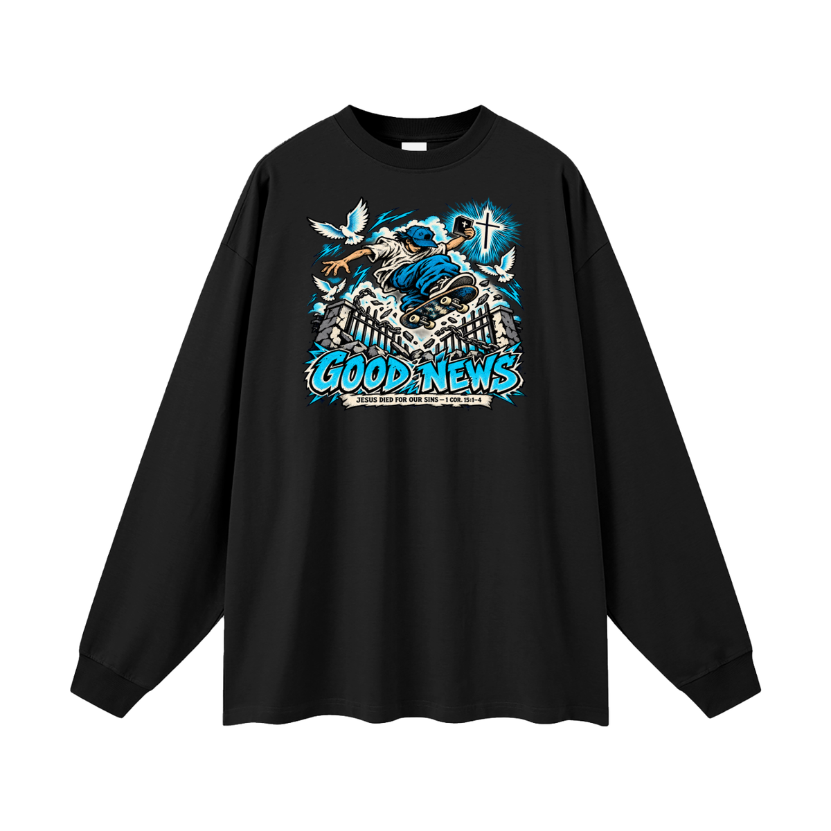 GOOD NEWS JESUS DIED FOR OUR SINS - 1 COR. 15:1-4 *that's not a quote Long Sleeve T-Shirt