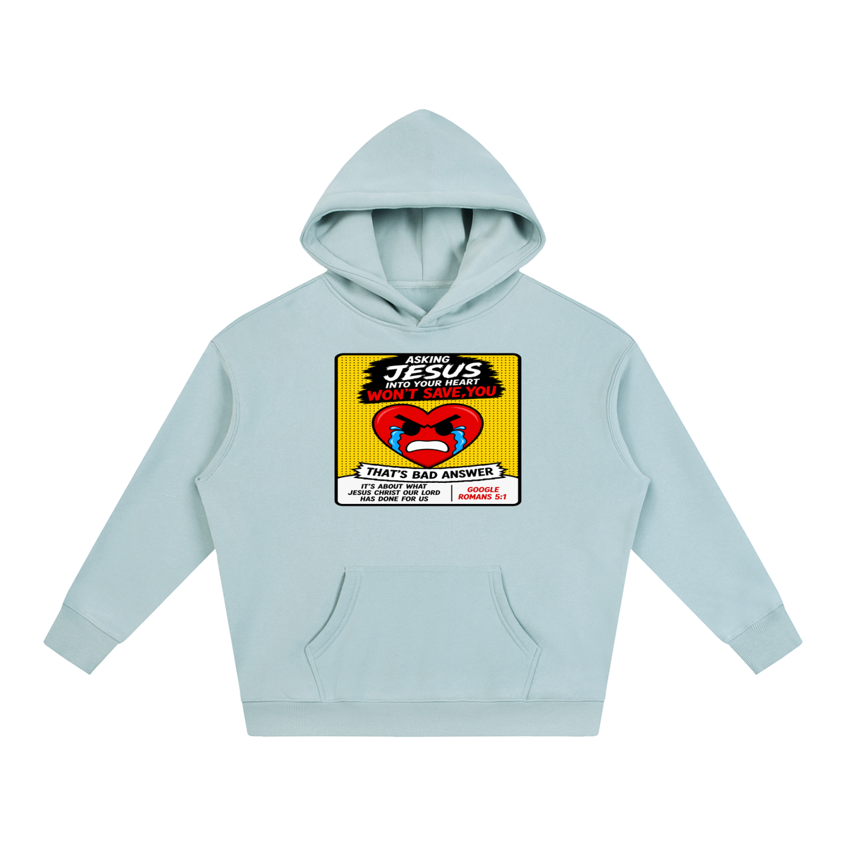 Asking Jesus into your heart won't save you Hoodie