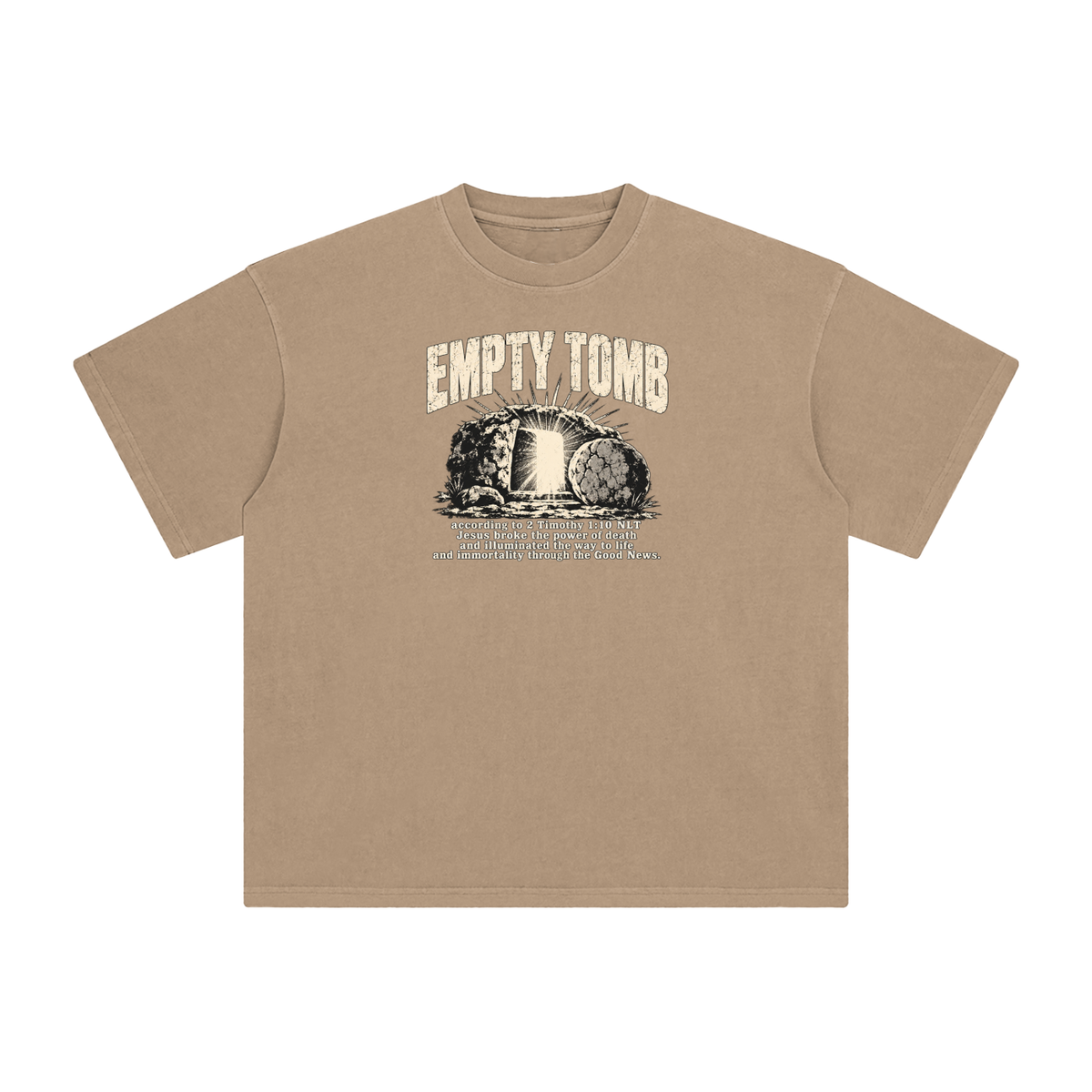 EMPTY TOMB according 2 Timothy 1:10 NLT Jesus broke the power of death and illuminated the way to life and immortality though the good news T-Shirt