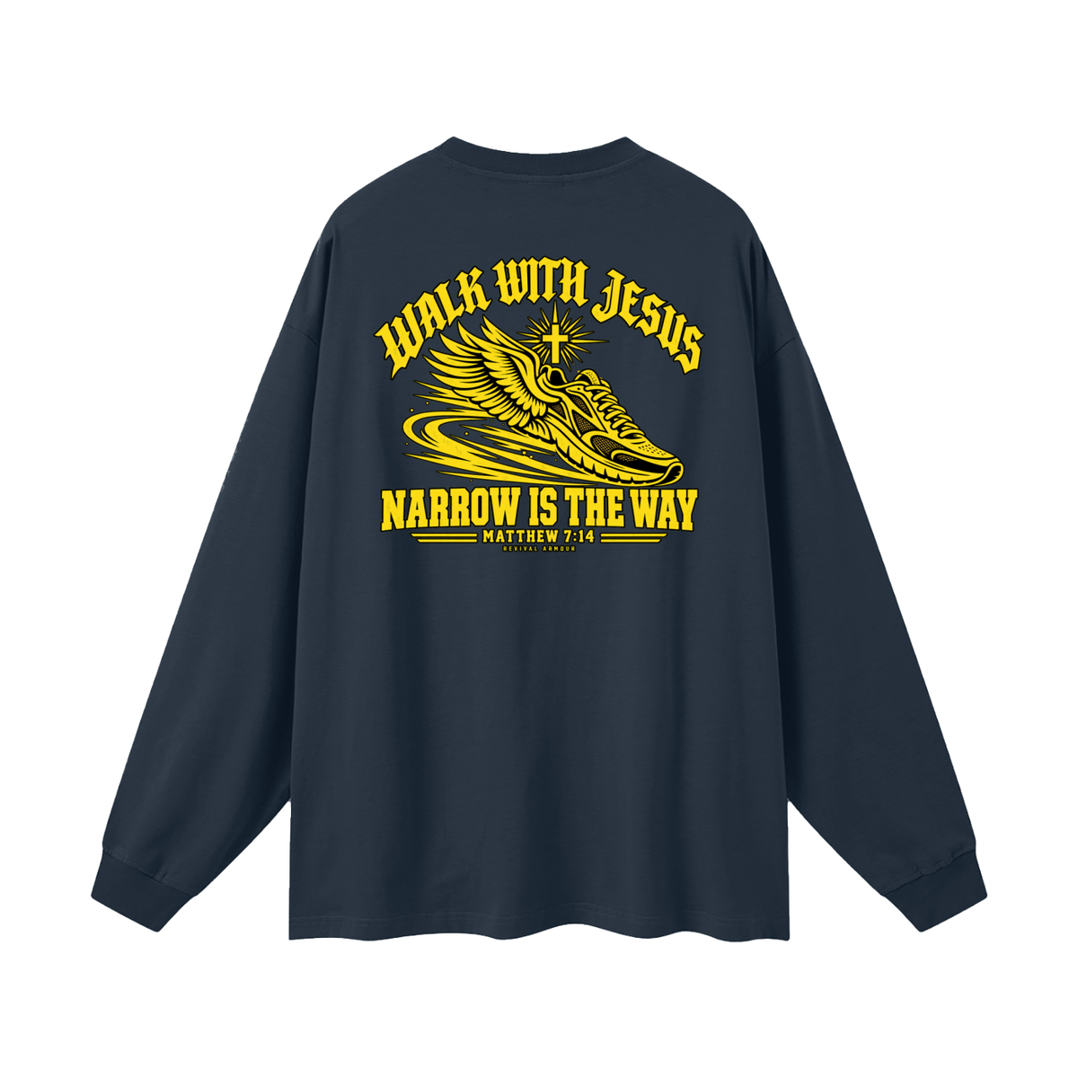 WALK WITH JESUS NARROW IS THE WAY - MATTHEW 7:14 - REVIVAL ARMOUR Long Sleeve T-Shirt