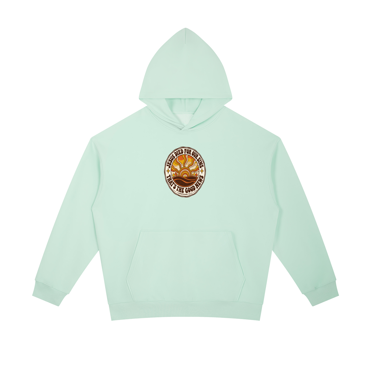 JESUS DIED FOR OUR SINS THAT'S THE GOOD NEWS 1 CORTHIANS 15:1-4 Hoodie