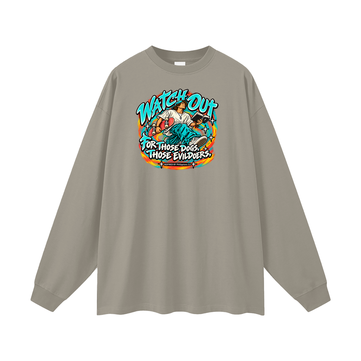 WATCH OUT FOR THOSE DOGS, THOSE EVILDOERS INSPIRED BY *Philippians 3:2* Long Sleeve T-Shirt