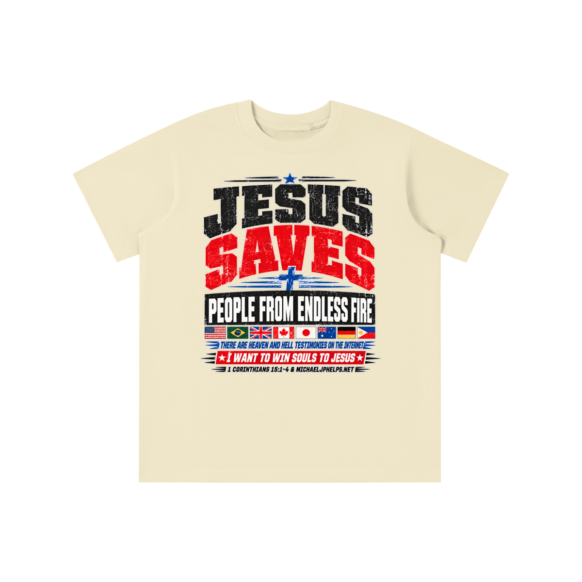JESUS SAVES PEOPLE FROM ENDLESS FIRE THERE ARE HEAVEN AND HELL TESTIMONIES ON THE INTERNET I WANT TO WIN SOULS TO JESUS youth T-shirt