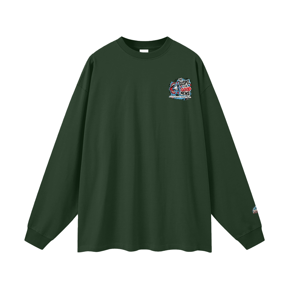 THE GOSPEL IS THE GOOD NEWS CHRIST DIED FOR OUR SINS . WAS BURIED . ROSE AGAIN -- 1 CORINTHIANS 15:1-4 -- Long Sleeve T-Shirt