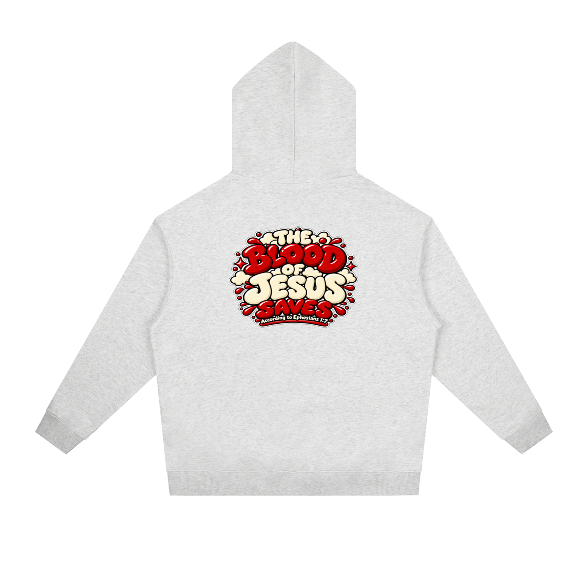 THE BLOOD OF JESUS SAVES ACCORDING TO EPHESIANS 1:7 Hoodie