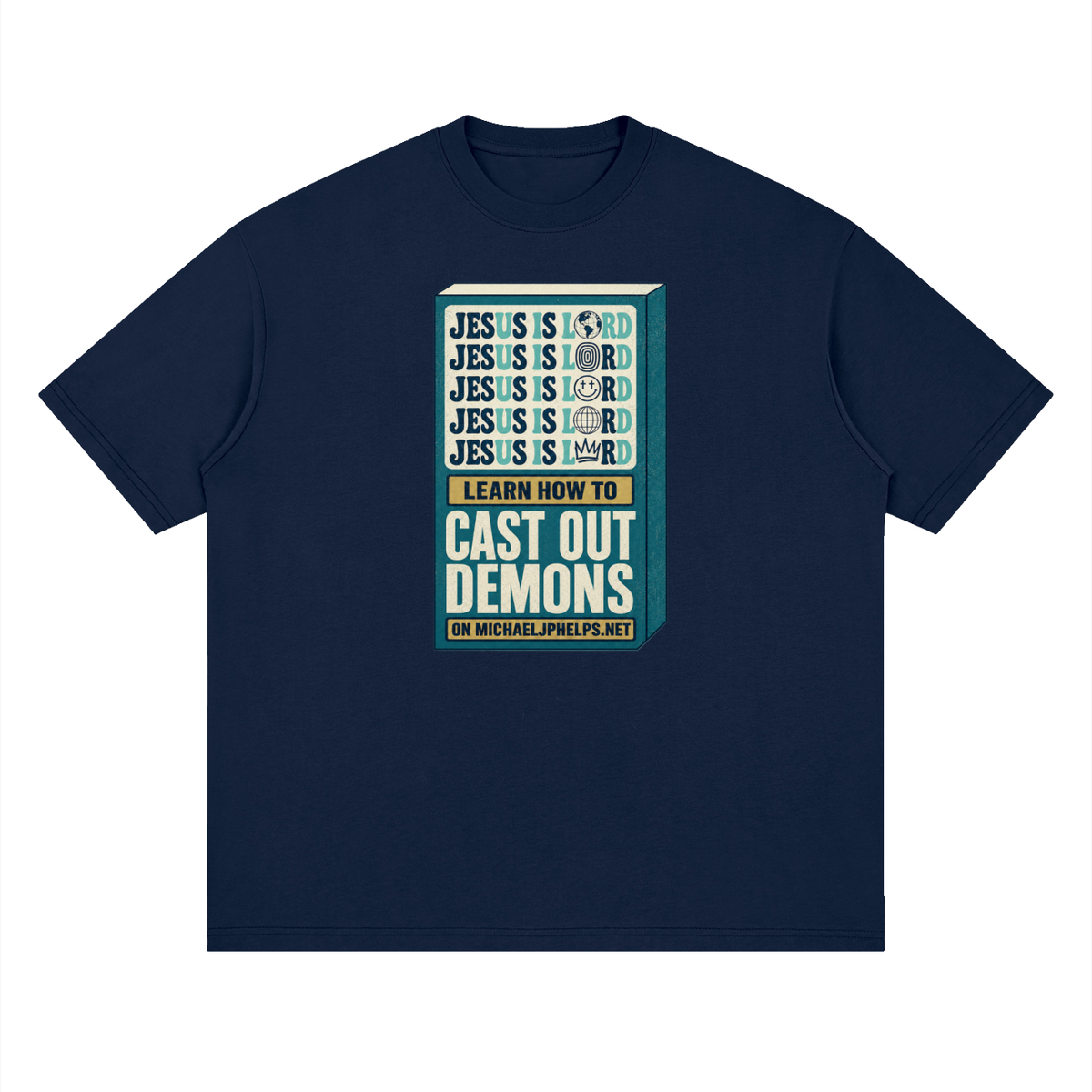 Jesus is Lord 5x Learn how to cast out demons on MICHAELJPHELPS.NET T-Shirt