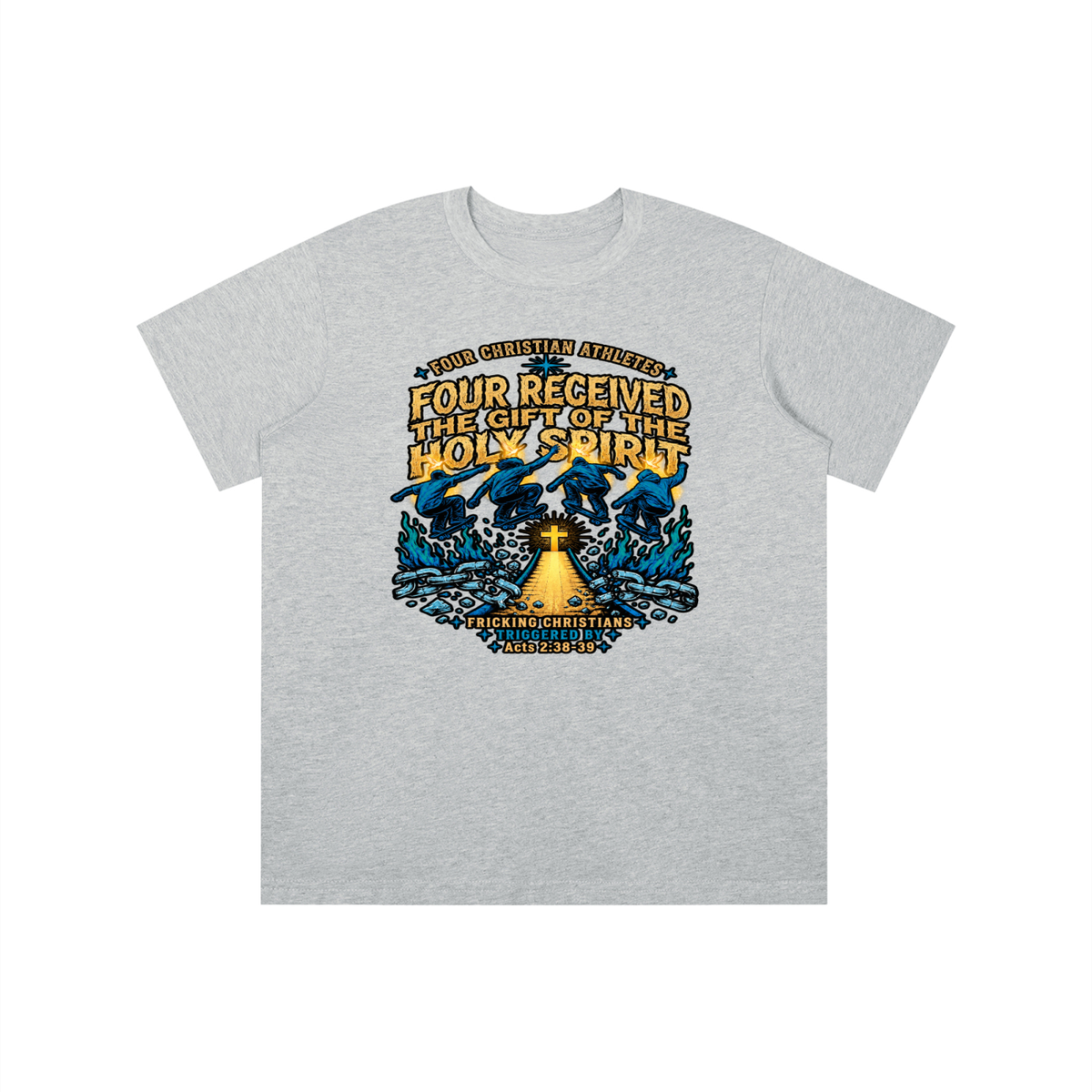FOUR CHRISTIAN ATHLETES FOUR RECEIVED THE GIFT OF THE HOLY SPIRIT FRICKING CHRISTIANS TRIGGERED BY Acts 2:38-39 youth T-shirt