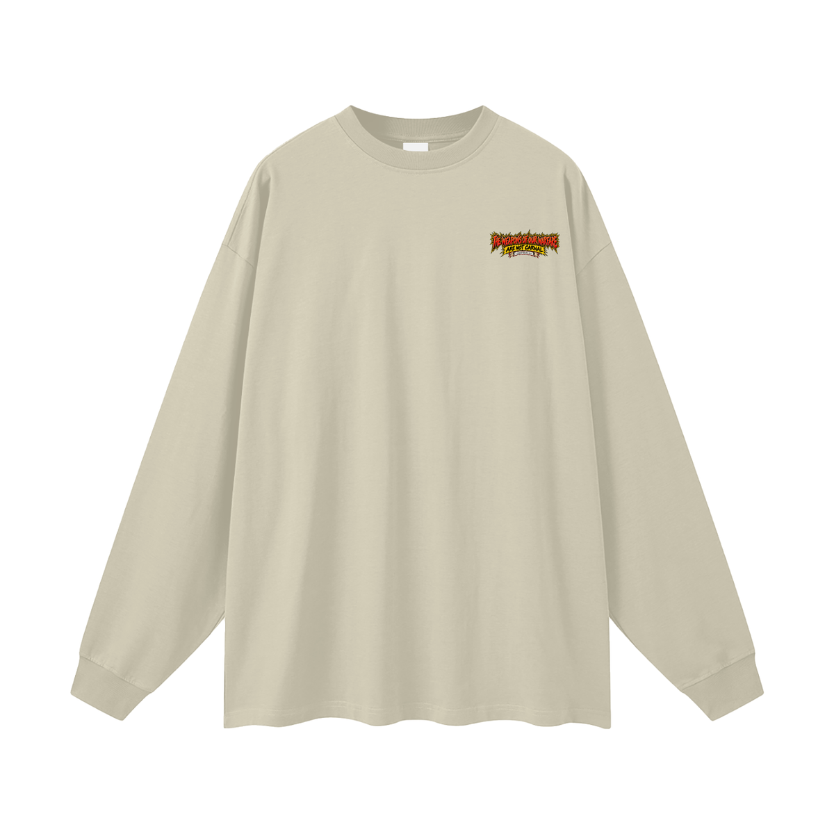 THE WEAPONS OF OUR WAREFARE ARE NOT CARNAL (2 CORINTHIANS 10:4) Long Sleeve T-Shirt
