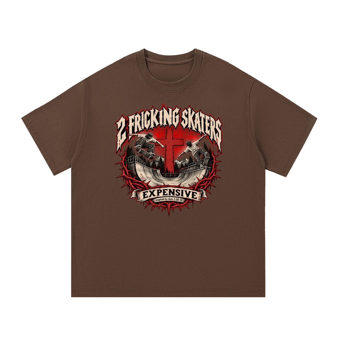 2 FRICKING SKATERS EXPENSIVE inspired by Acts 2:38-39 T-Shirt