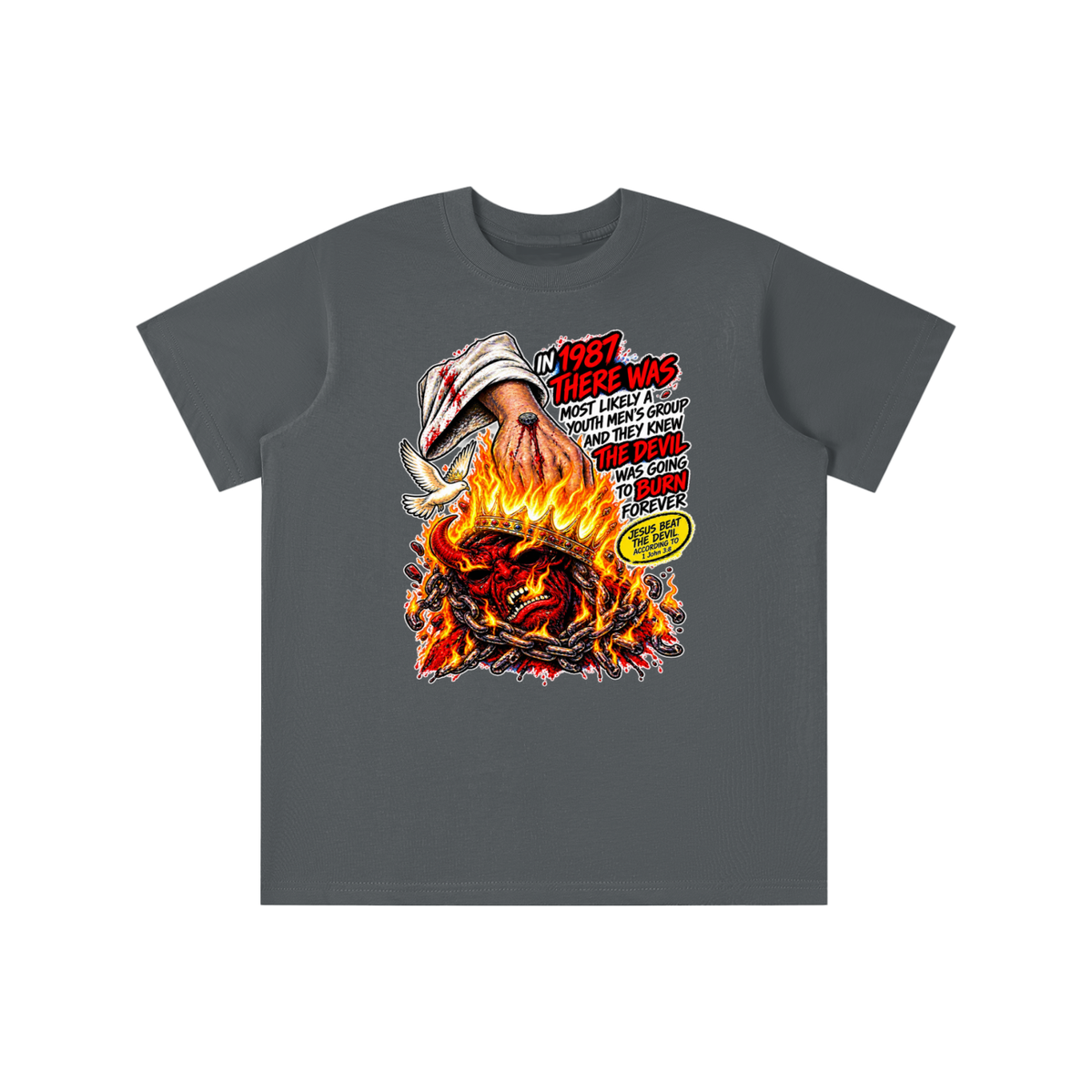 IN 1987 THERE WAS MOST LIKELY A YOUTH MEN'S GROUP AND THEY KNEW THE DEVIL WAS GOING TO BURN FOREVER (JESUS BEAT THE DEVIL ACCORDING TO 1 John 3:8) youth T-shirt