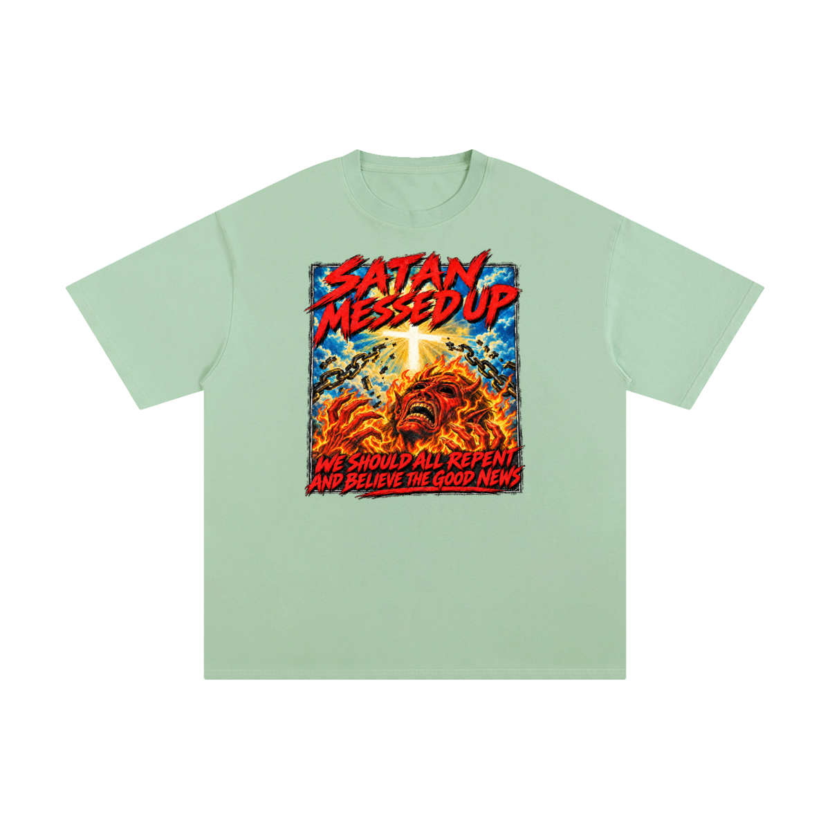 SATAN MESSED UP WE SHOULD ALL REPENT AND BELIEVE THE GOOD NEWS T-Shirt