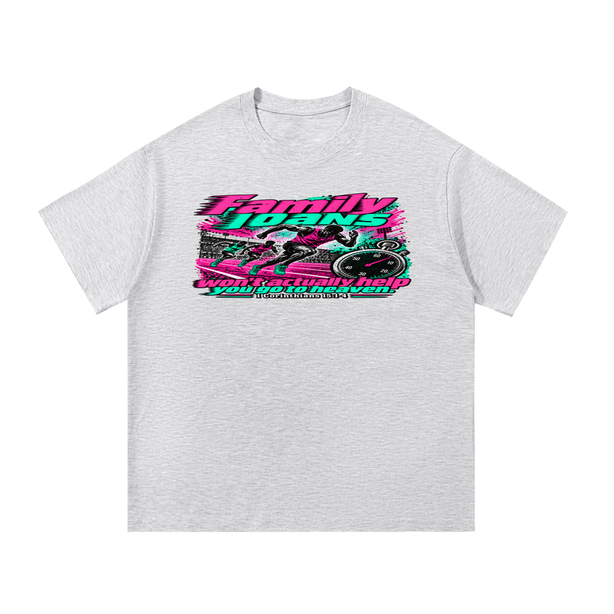Family loans won't actually help you go to heaven. 1 Corinthians 15:1-4 T-Shirt
