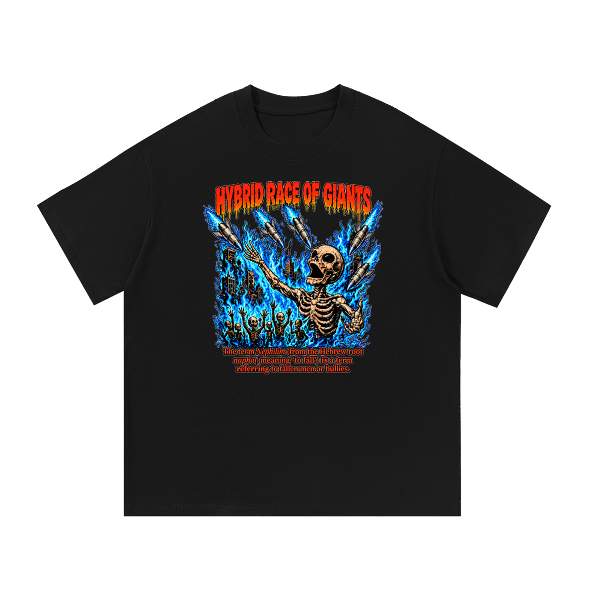 HYBRID RACE OF GIANTS the term nephilim (from the hebrew root naphal, meaning 'to fall') is a term referring to fallen men or bullies. T-Shirt
