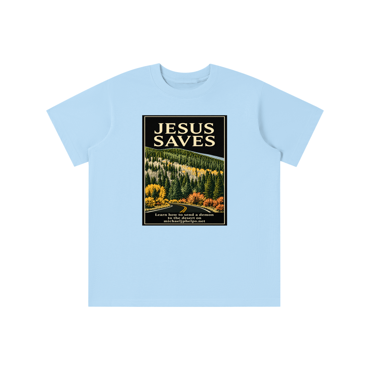 JESUS SAVES Learn how to send a demon to the desert on michaeljphelps.net youth T-shirt
