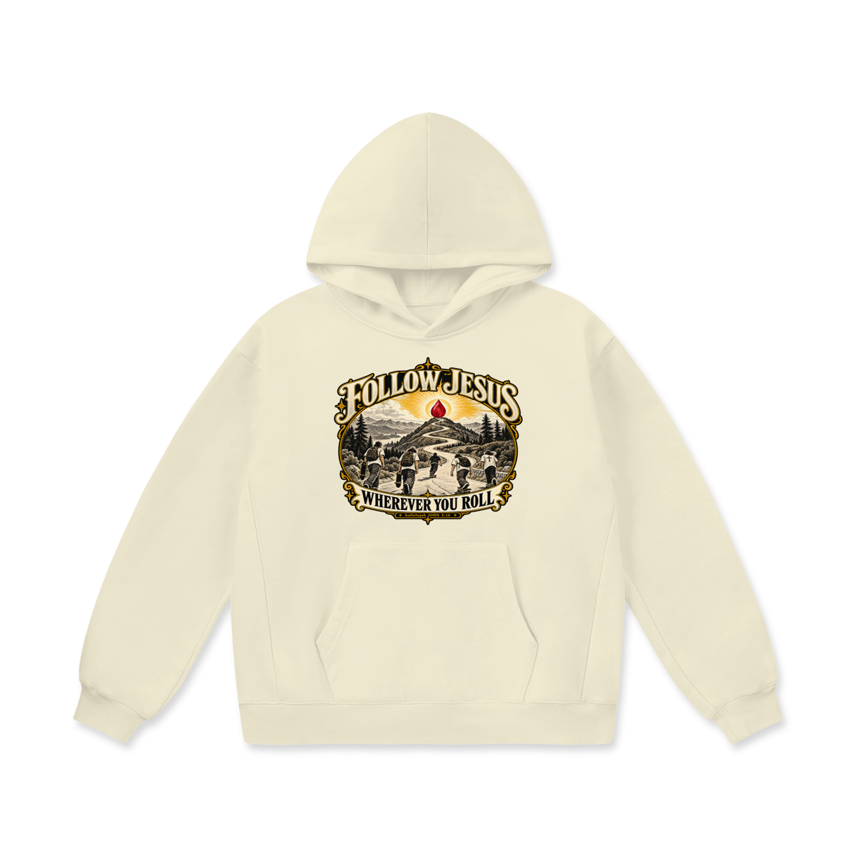 FOLLOW JESUS WHEREVER YOU ROLL hallelujah JOHN 3:16 Hoodie