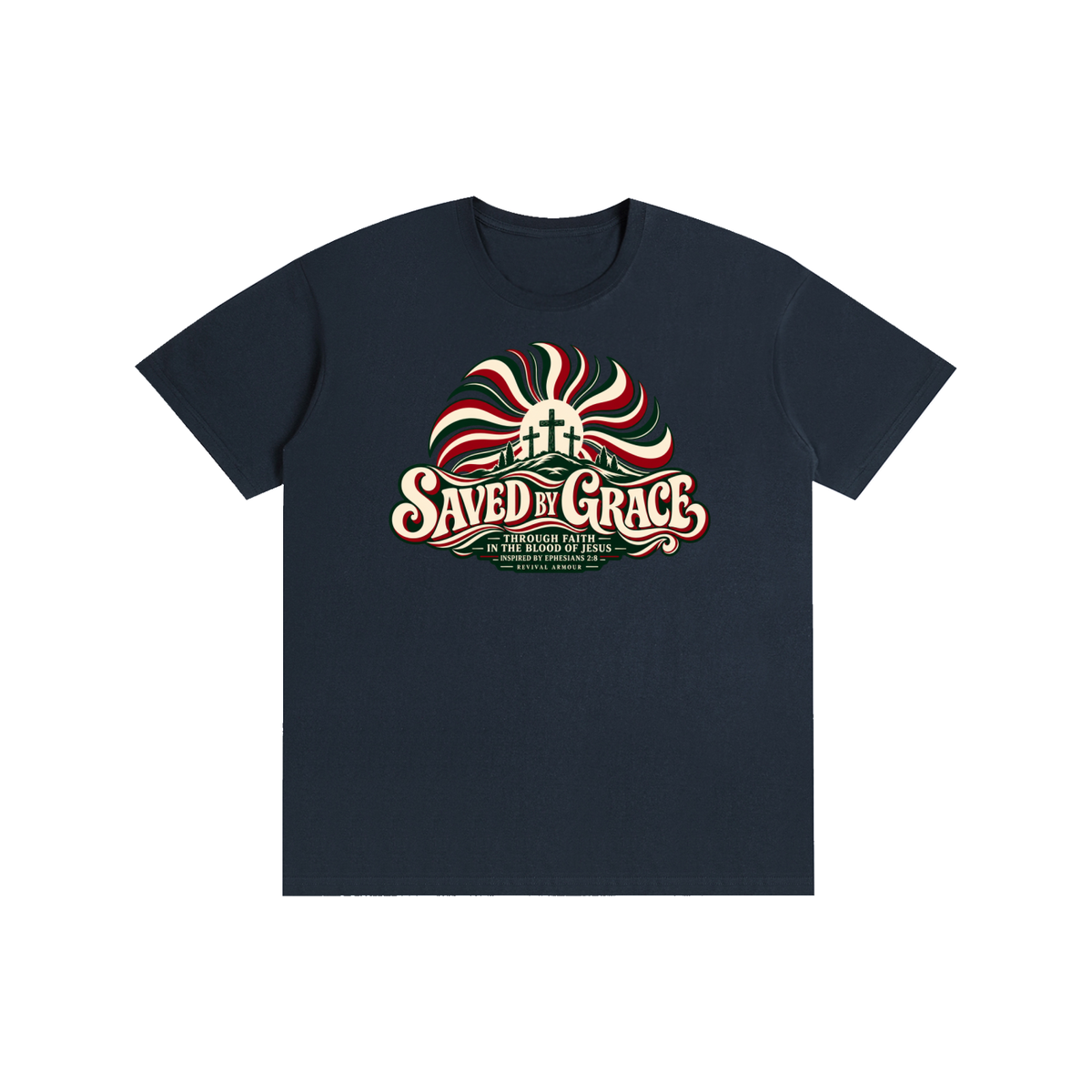 SAVED BY GRACE THROUGH FAITH IN THE BLOOD OF JESUS INSPIRED BY EPHESIANS 2:8 T-Shirt