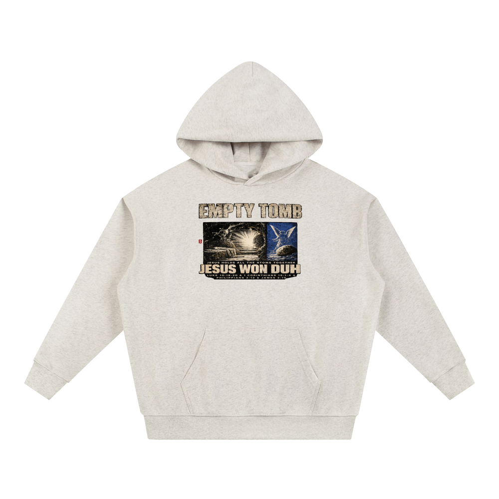 EMPTY TOMB JESUS HOLDS ALL THE ATOMS TOGETHER JESUS WON DUH LUKE 10:18-20 & 1 CORINTHIANS 15:1-4 & PHILIPPIANS 2:12 & JAMES 2:10 Hoodie