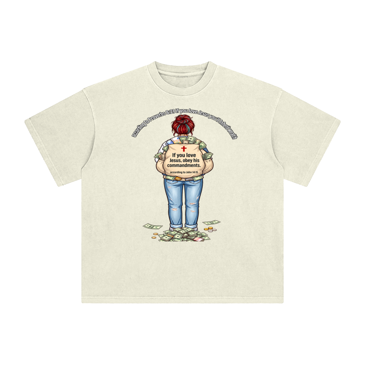 according to Proverbs 8:21 If you love Jesus you'll Inherit wealth If you love Jesus, obey his commandments according to John 14:15 T-Shirt