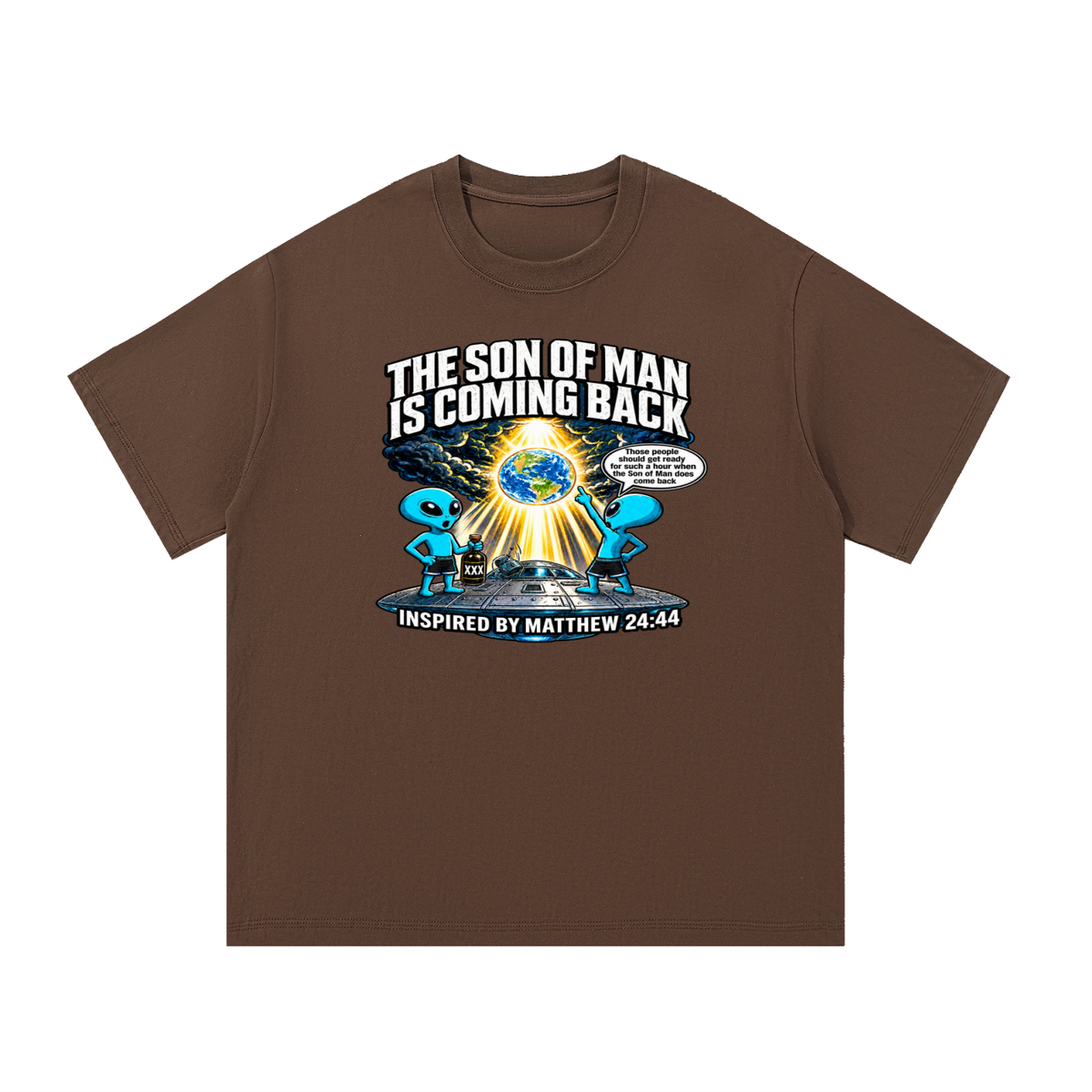THE SON OF MAN IS COMING BACK Those people should get ready for such a hour when the Son of Man does come back INSPIRED BY MATTHEW 24:44 T-Shirt