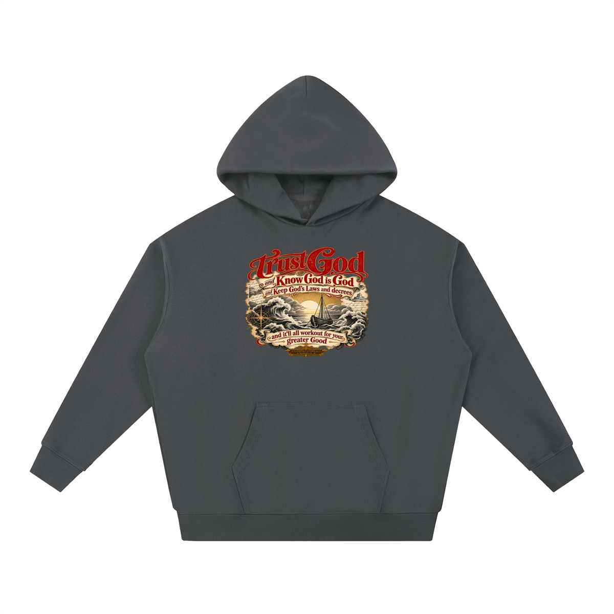 Trust God and Know God is God and Keep God's Laws and decrees and it'll all workout for your greater Good ACCORDING TO JOHN 14:15 & ROMANS 8:28 Hoodie