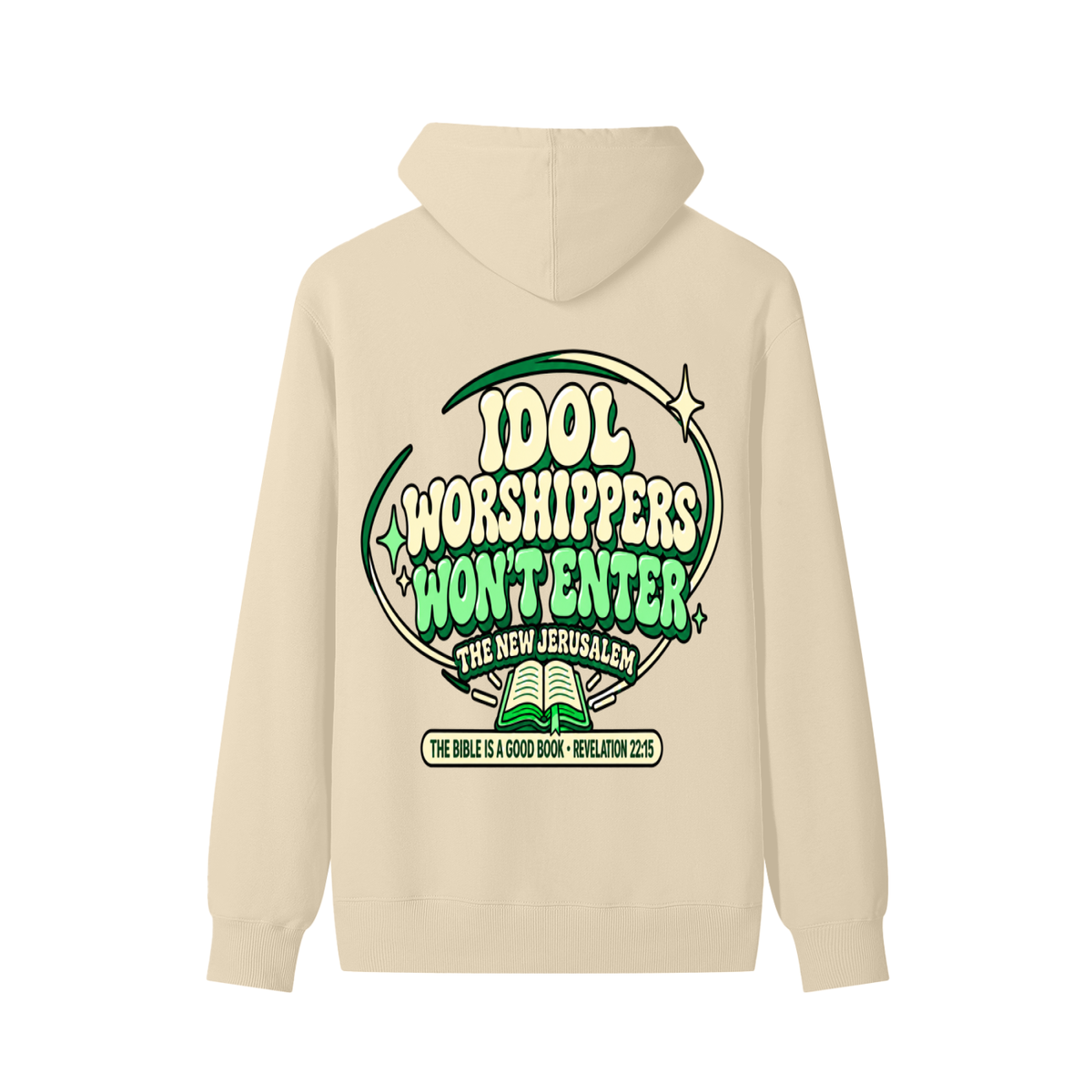 Idol worshipper won't enter the New Jerusalem Hoodie