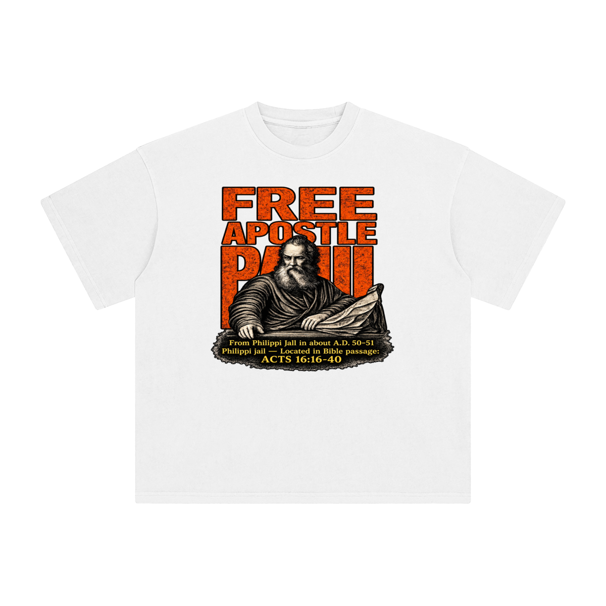 free apostle Paul from Philippi jail in about a.d. 50-51 Philippi jail - located in bible passage: acts 16:16-40 T-Shirt