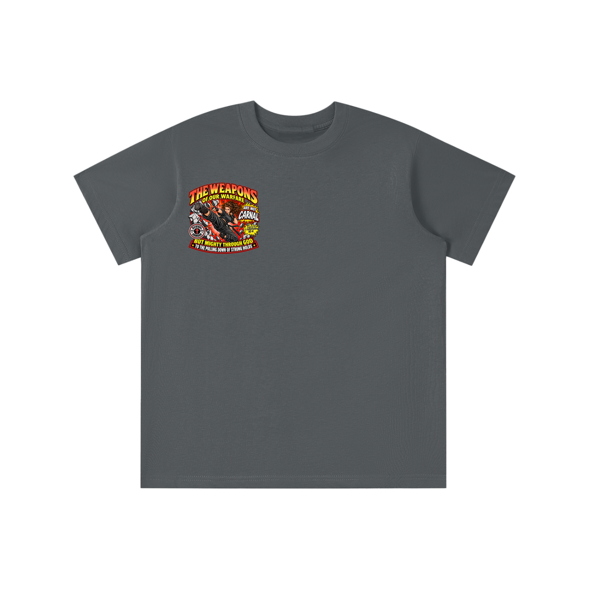 THE WEAPONS OF OUR WARFARE ARE NOT CARNAL BUT MIGHTY THROUGH GOD TO THE PULLING DOWN OF STRONG HOLDS youth T-shirt