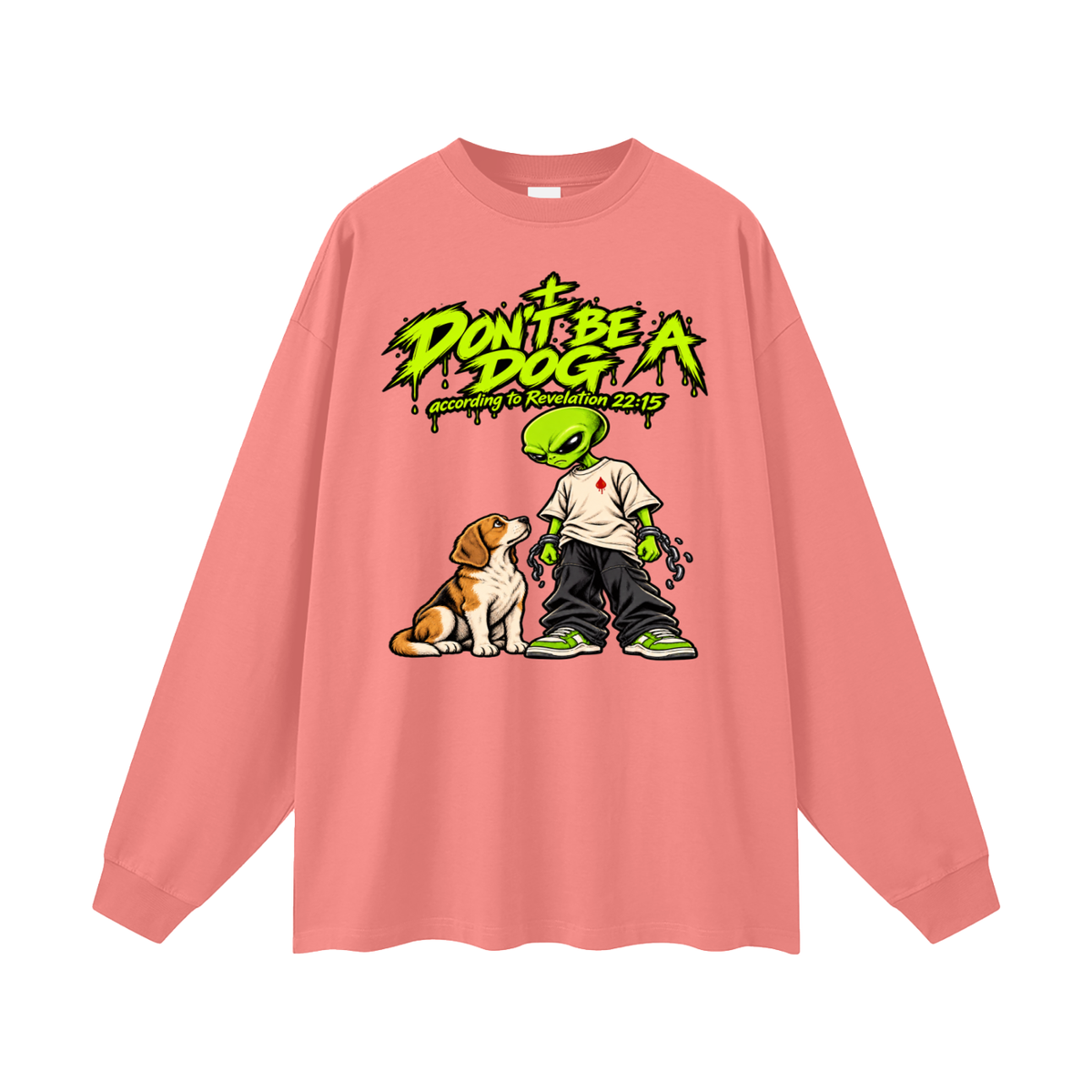 DON'T BE A DOG according to Revelation 22:15 Long Sleeve T-Shirt