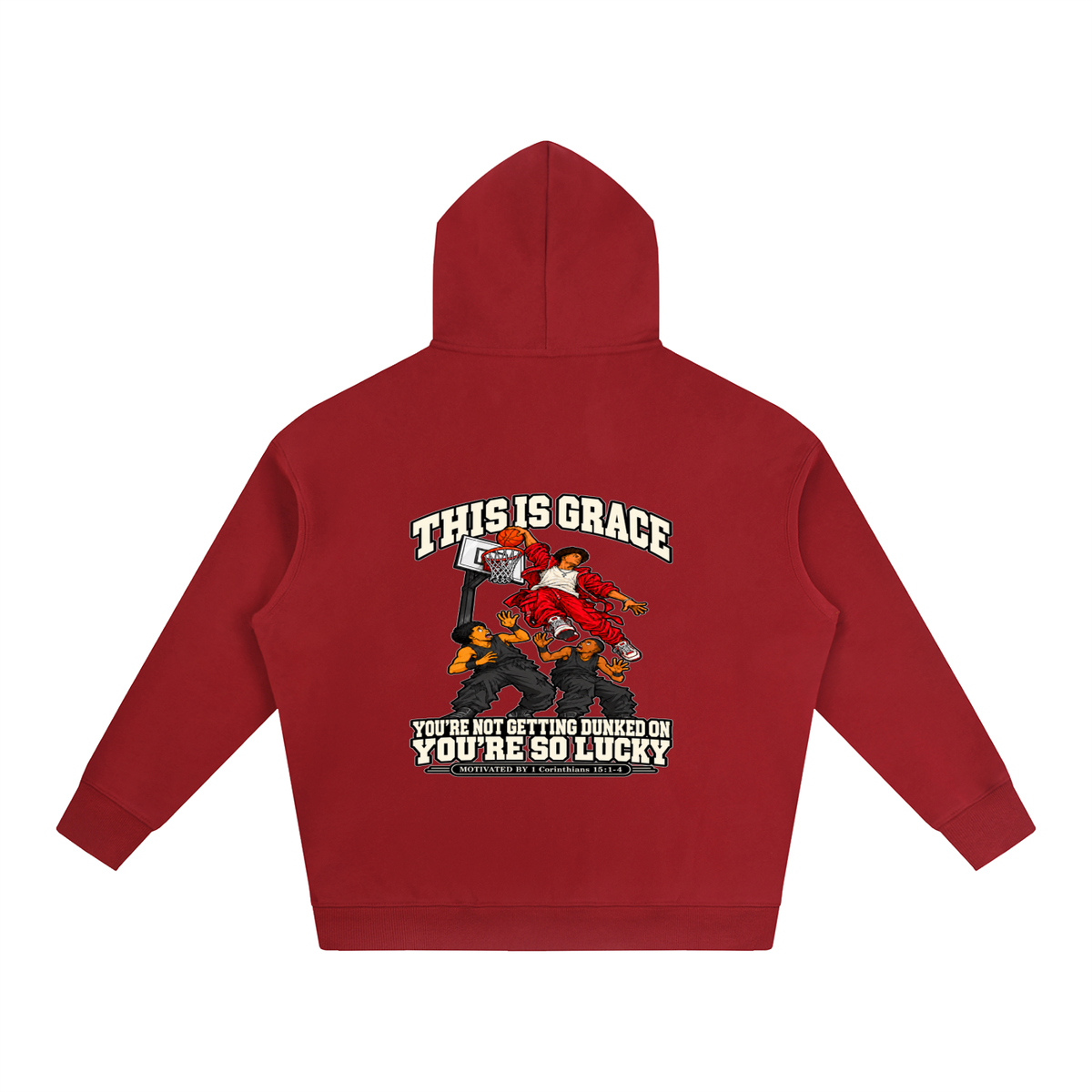 THIS IS GRACE YOU'RE NOT GETTING DUNKED ON YOU'RE SO LUCKY MOTIVATED BY 1 Corinthians 15:1-4 Hoodie