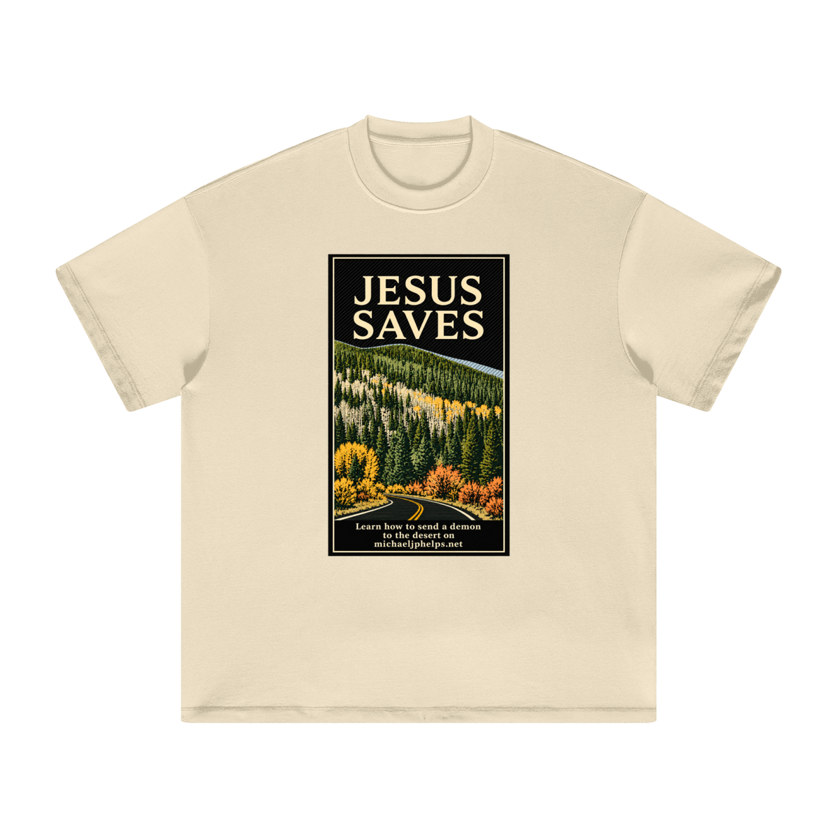 JESUS SAVES Learn how to send a demon to the desert on michaeljphelps.net T-Shirt
