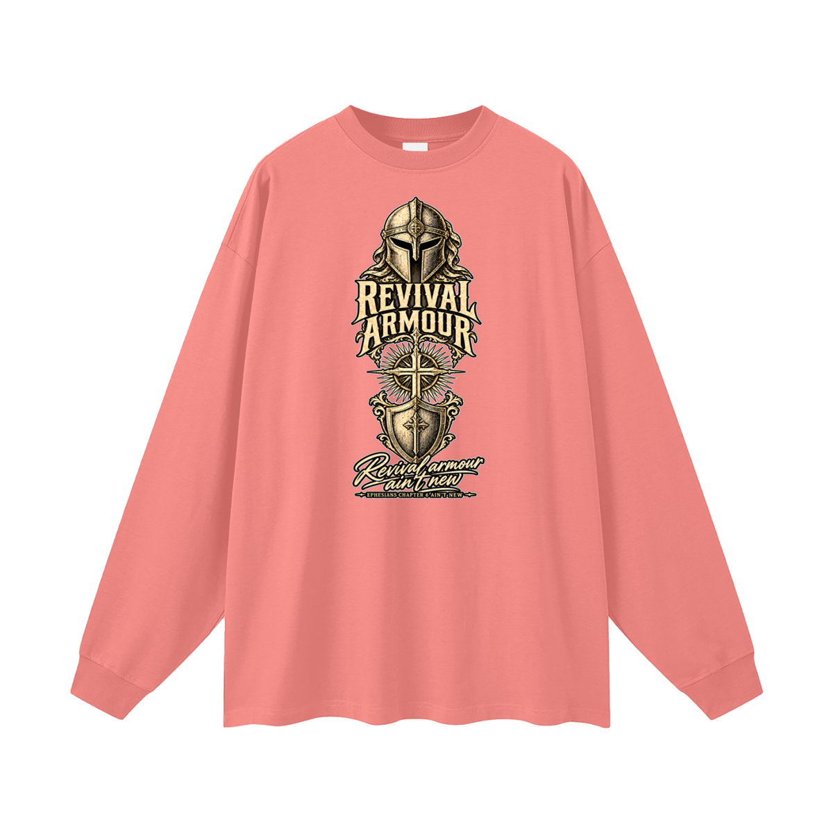 Revival armour ain't new EPHESIANS CHAPTER 6 AIN'T NEW Long Sleeve T-Shirt
