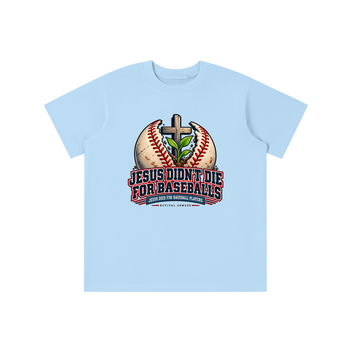 JESUS DIDN'T DIE FOR BASEBALLS JESUS DIED FOR BASEBALL PLAYERS youth T-shirt