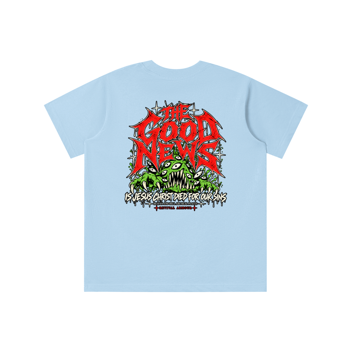 ACCORDING TO 1 CORINTHIANS 15:1-4 NLT THE GOOD NEWS IS JESUS CHRIST DIED FOR OUR SINS HEAVEN AND HELL ARE REAL PLACES youth T-shirt