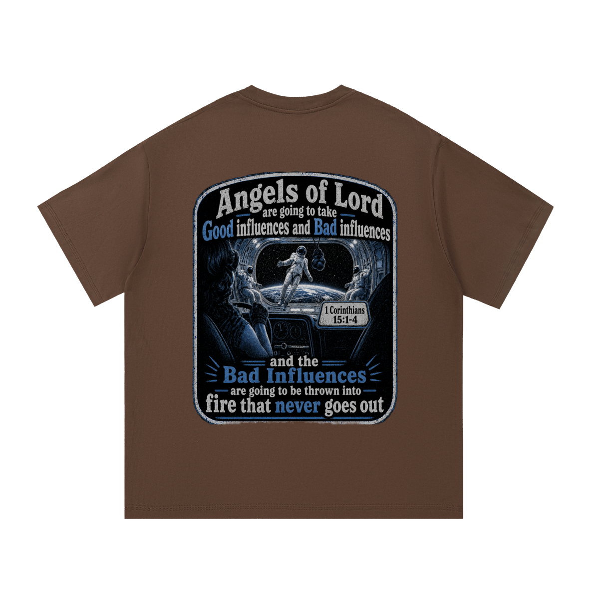 Angles of the Lord are going to take good influences and bad influences and the bad influences will be thrown into fire that never goes out T-Shirt