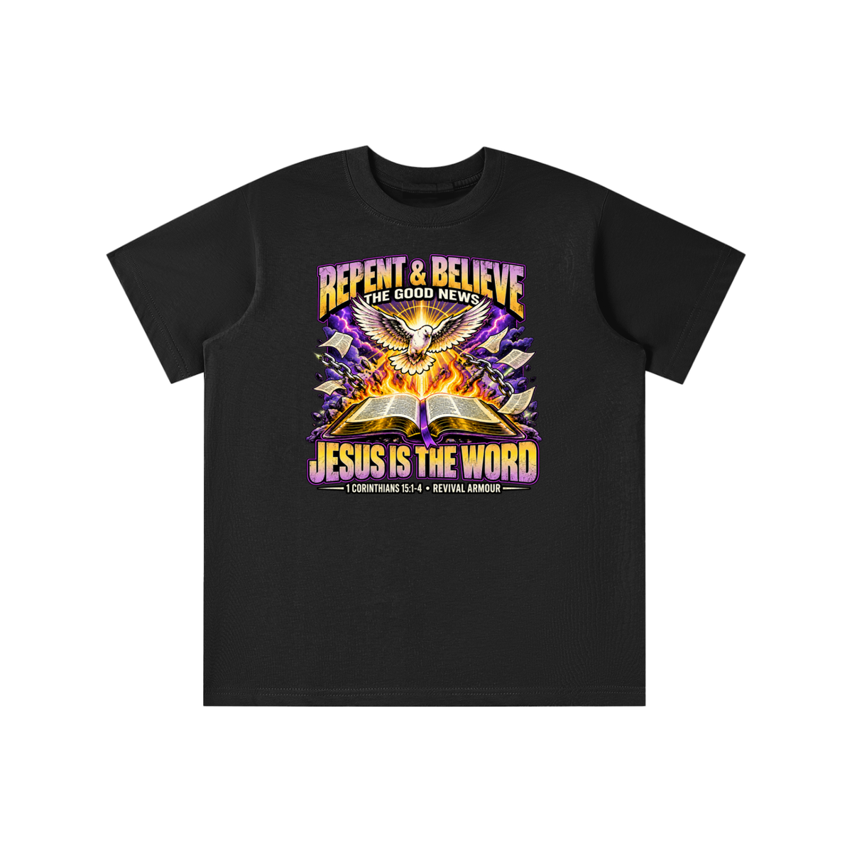 REPENT & BELIEVE THE GOOD NEW JESUS IS THE WORD 1 CORINTHIANS 15:1-4 REVIVAL ARMOUR youth T-shirt